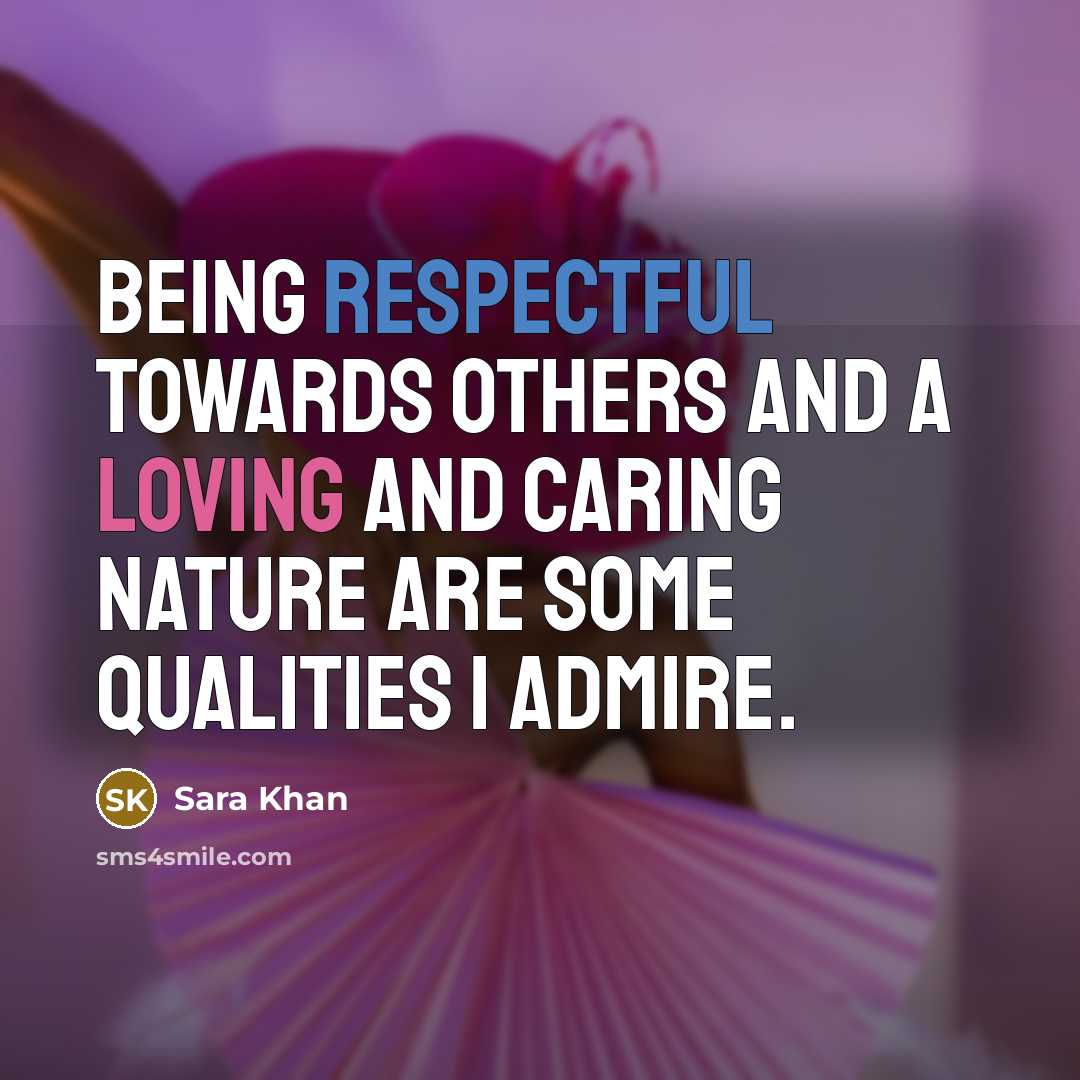 “Being respectful towards others and a loving and caring nature…” quote by Sara Khan