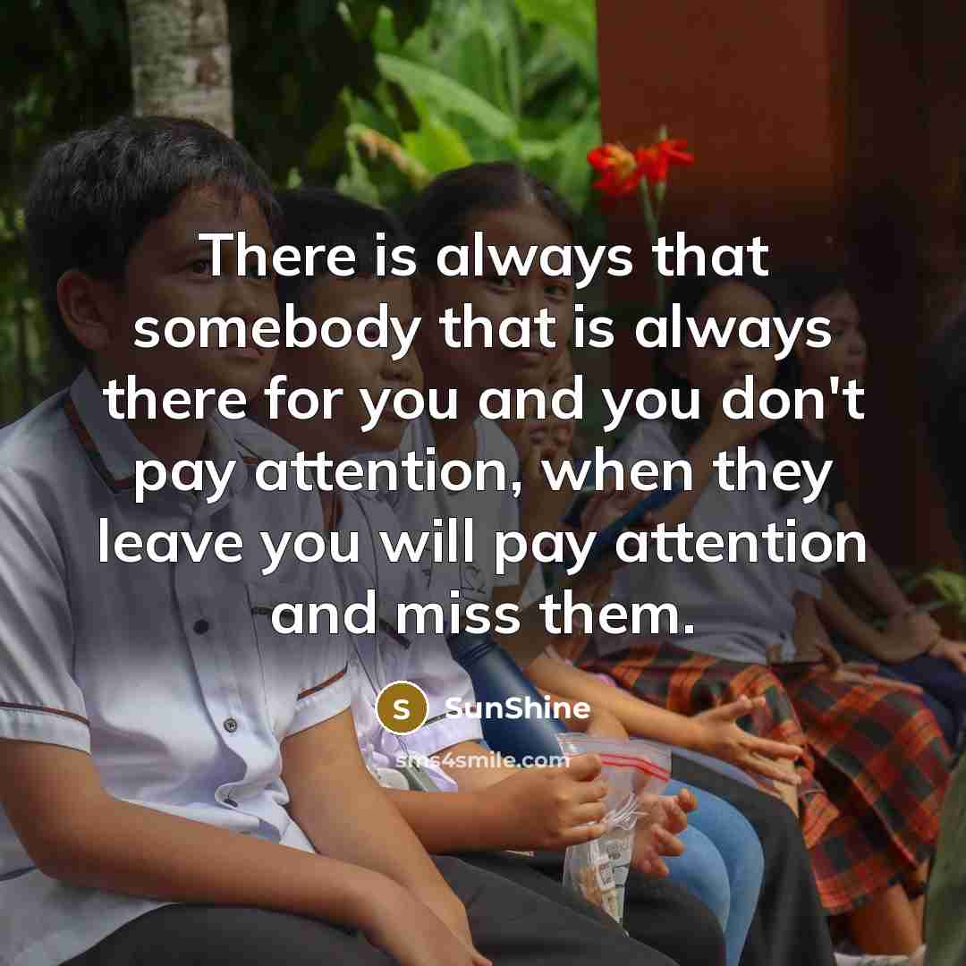 “There is always that somebody that is always there for…” quote by SunShine
