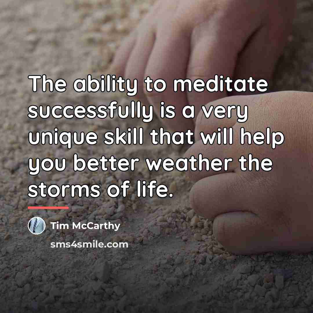 “The ability to meditate successfully is a very unique skill…” quote by Tim McCarthy