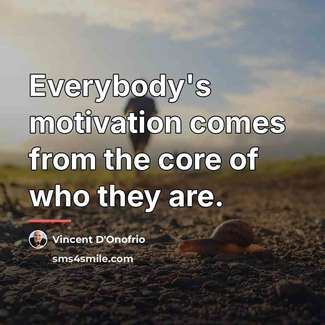 “Everybody's motivation comes from the core of who they are.…” quote by Vincent D'Onofrio