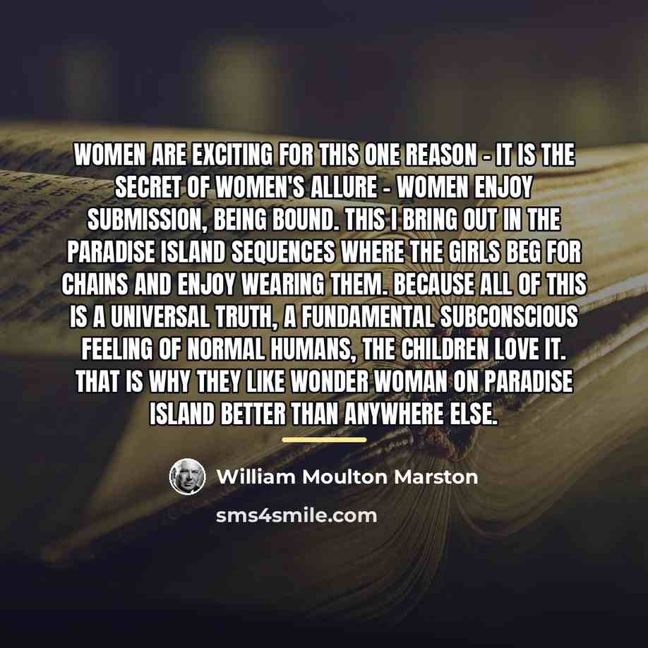 “Women are exciting for this one reason - it is…” quote by William Moulton Marston