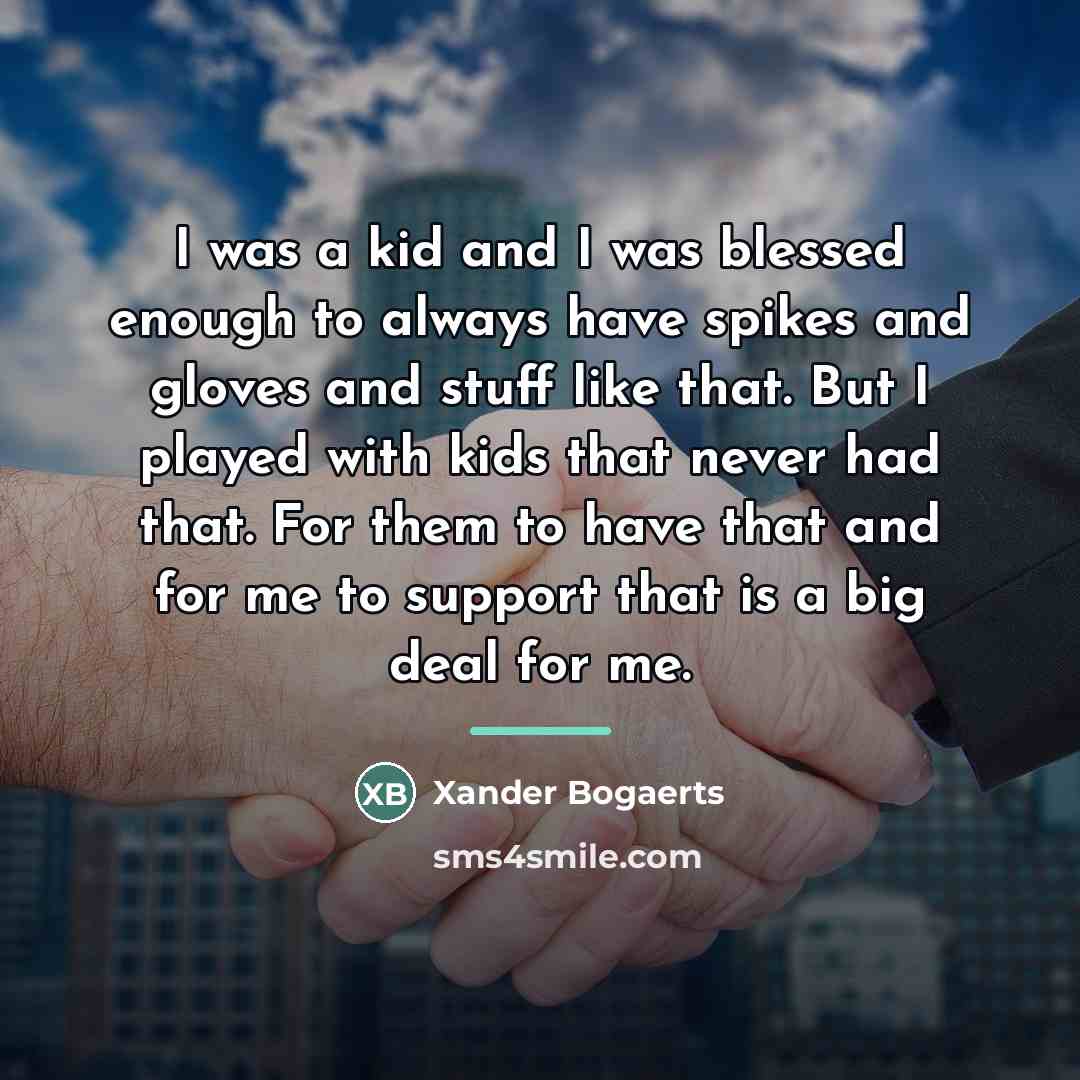 “I was a kid and I was blessed enough to…” quote by Xander Bogaerts