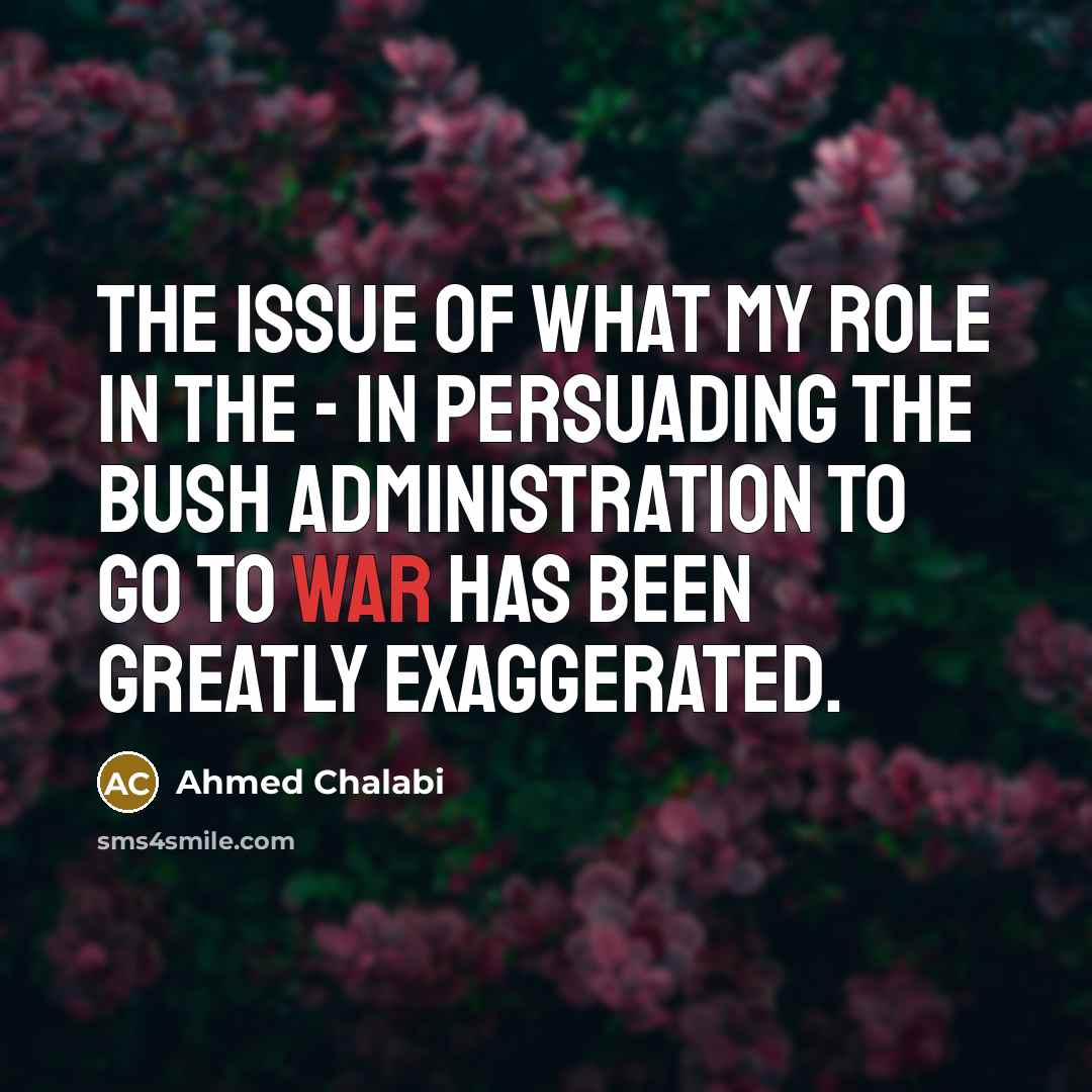 “The issue of what my role in the - in…” quote by Ahmed Chalabi
