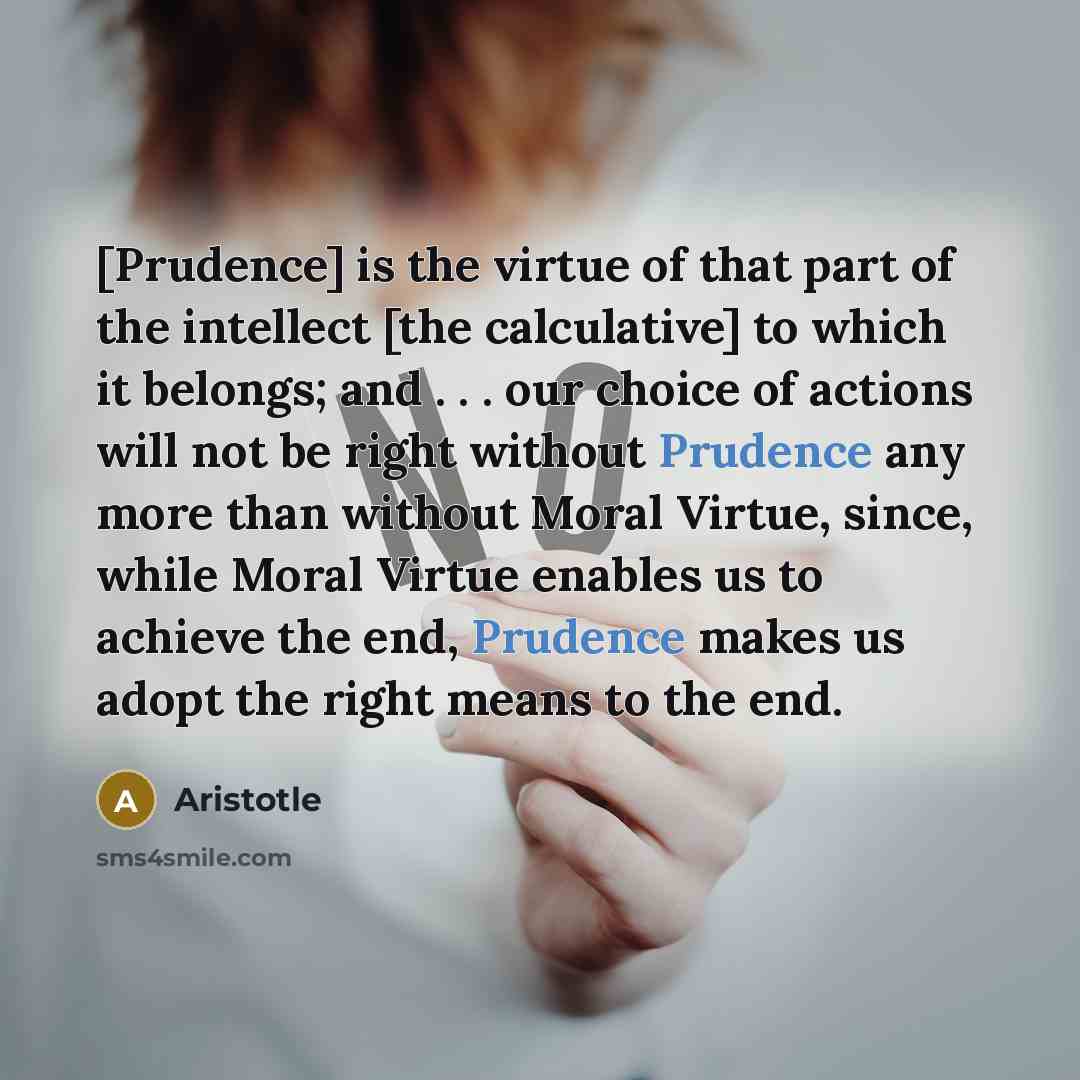 “[Prudence] is the virtue of that part of the intellect…” quote by Aristotle