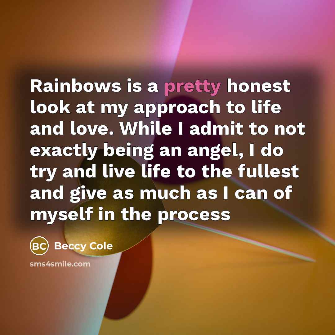 “Rainbows is a pretty honest look at my approach to…” quote by Beccy Cole