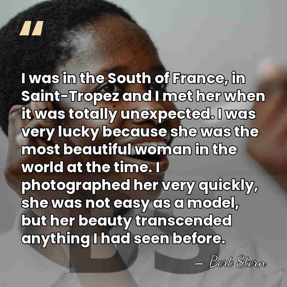 I was in the South of France, in Saint-Tropez and I met&hellip; - Bert Stern