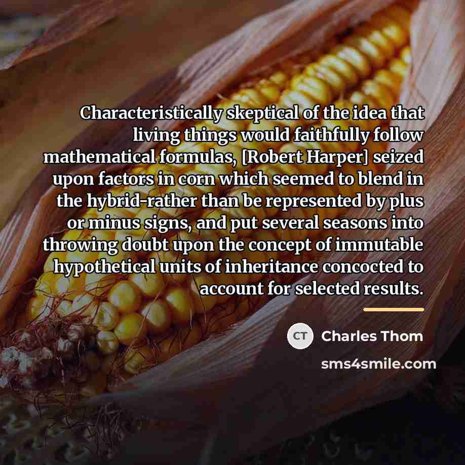“Characteristically skeptical of the idea that living things would faithfully…” quote by Charles Thom
