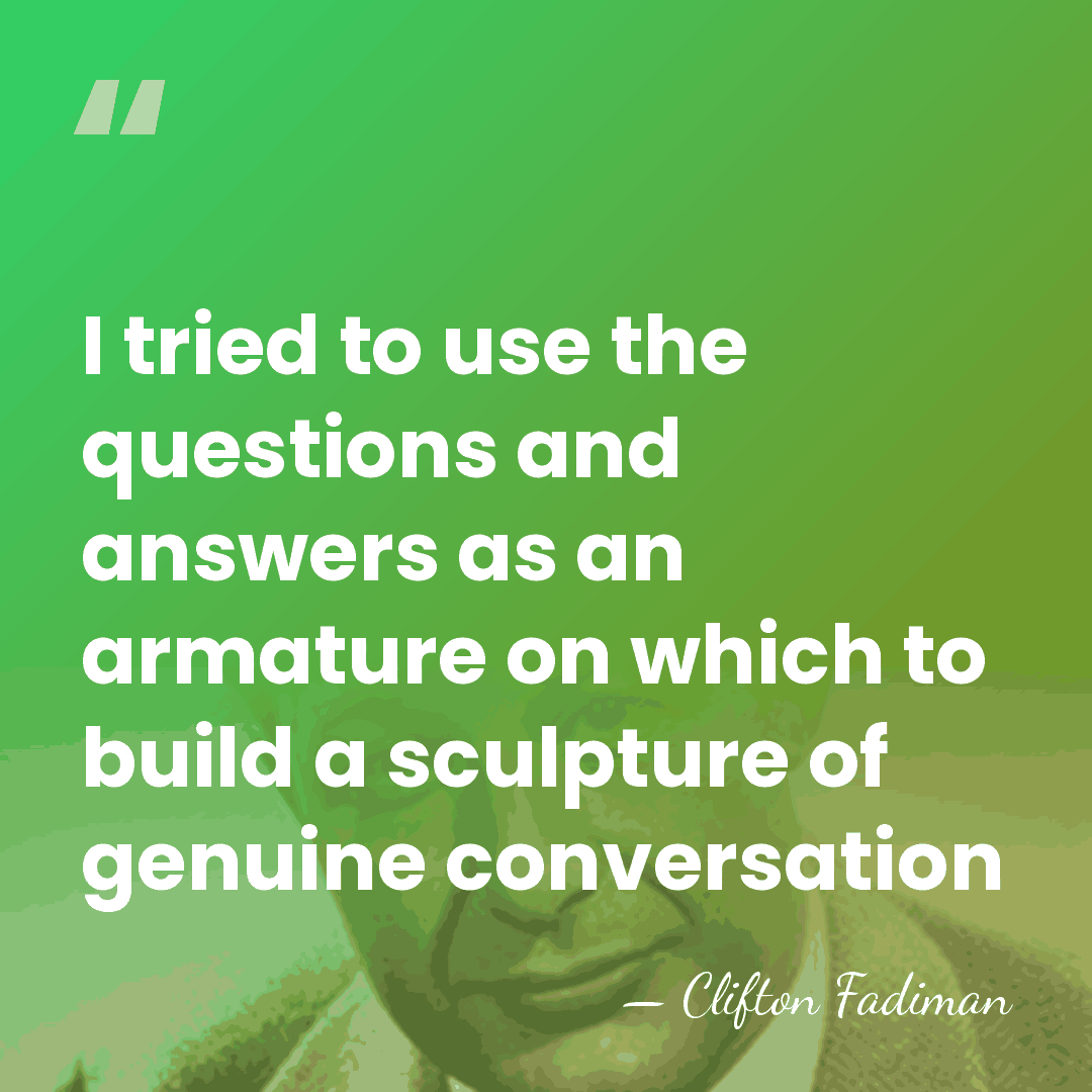 I tried to use the questions and answers as an armature on&hellip; - Clifton Fadiman