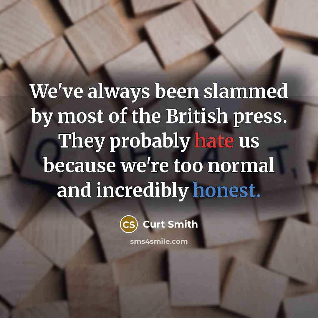 “We've always been slammed by most of the British press.…” quote by Curt Smith