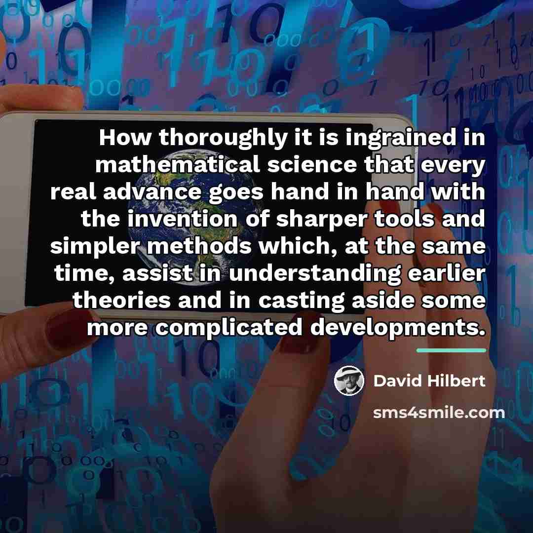 “How thoroughly it is ingrained in mathematical science that every…” quote by David Hilbert