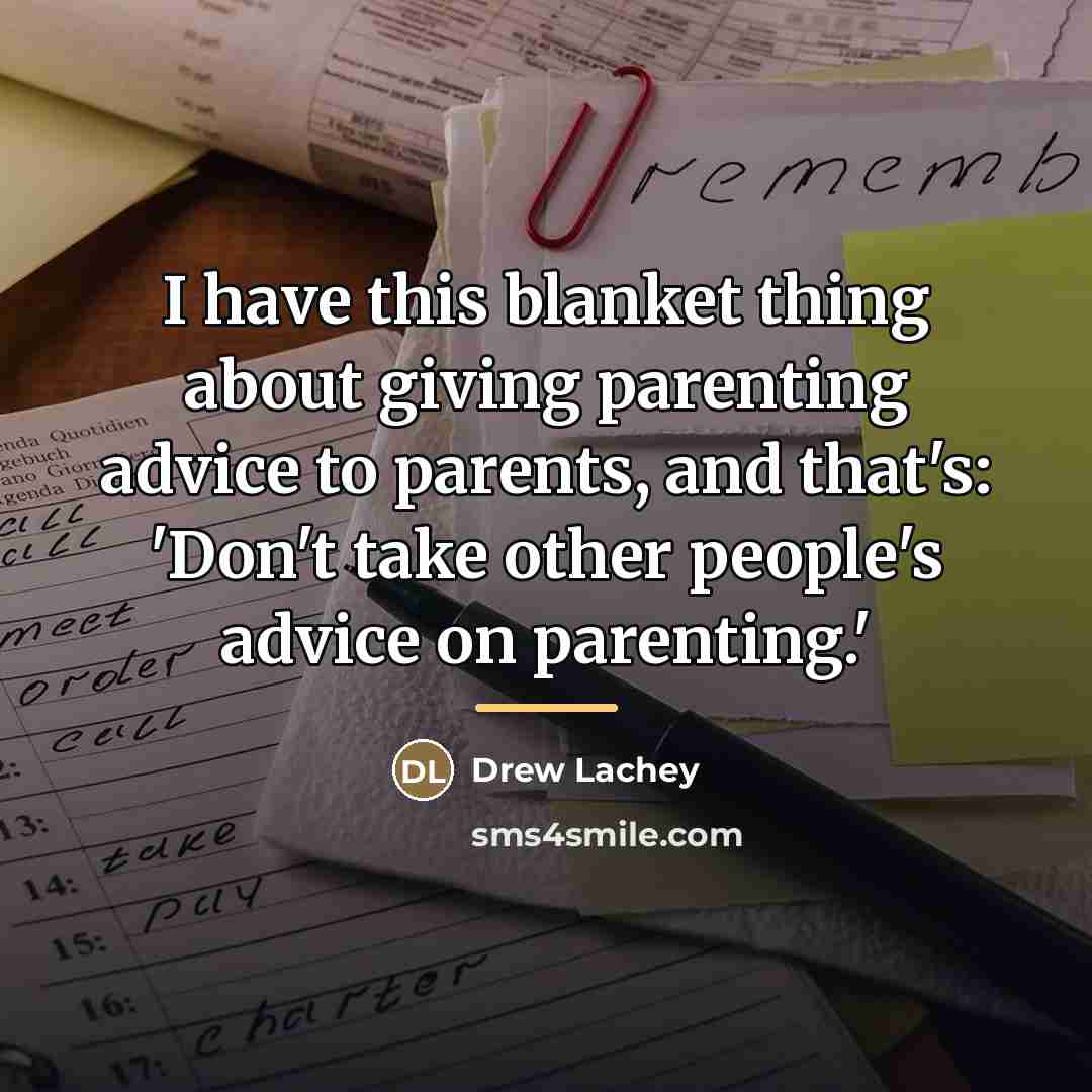 “I have this blanket thing about giving parenting advice to…” quote by Drew Lachey