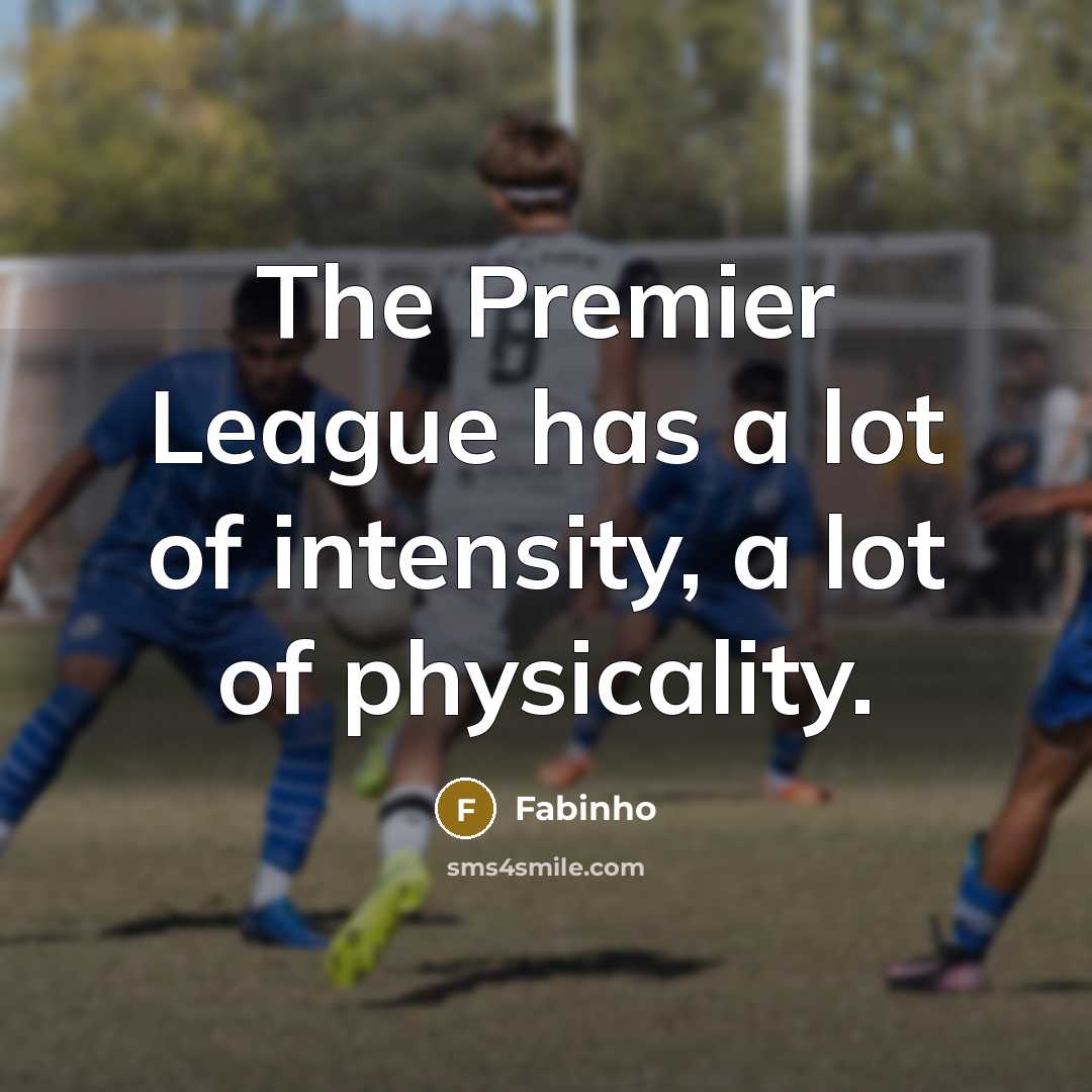“The Premier League has a lot of intensity, a lot…” quote by Fabinho