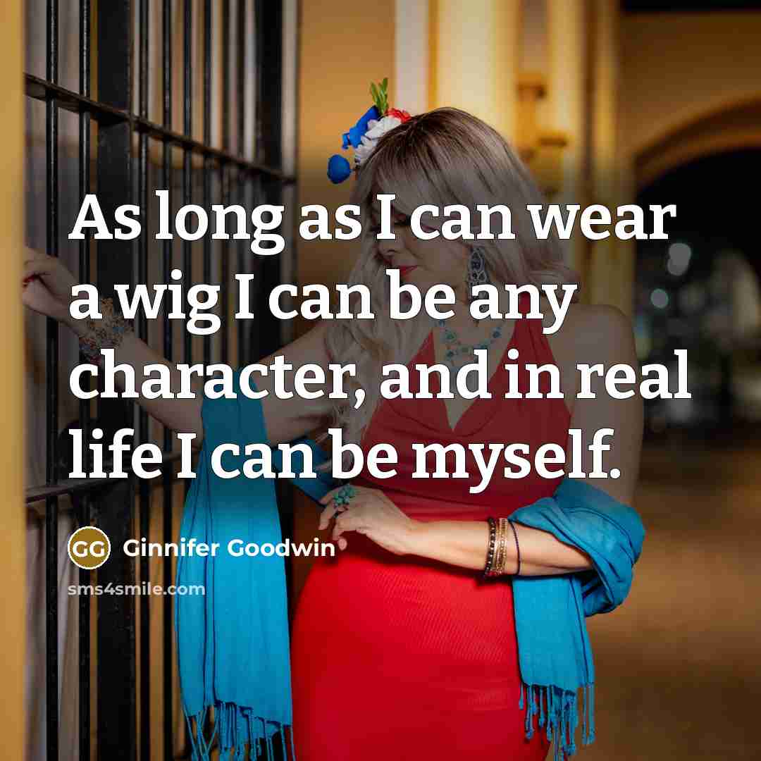 “As long as I can wear a wig I can…” quote by Ginnifer Goodwin