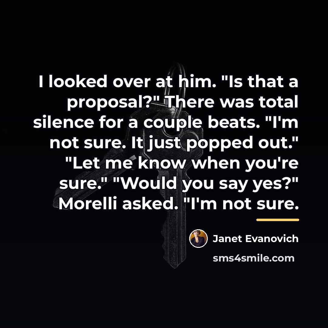 “I looked over at him. "Is that a proposal?" There…” quote by Janet Evanovich
