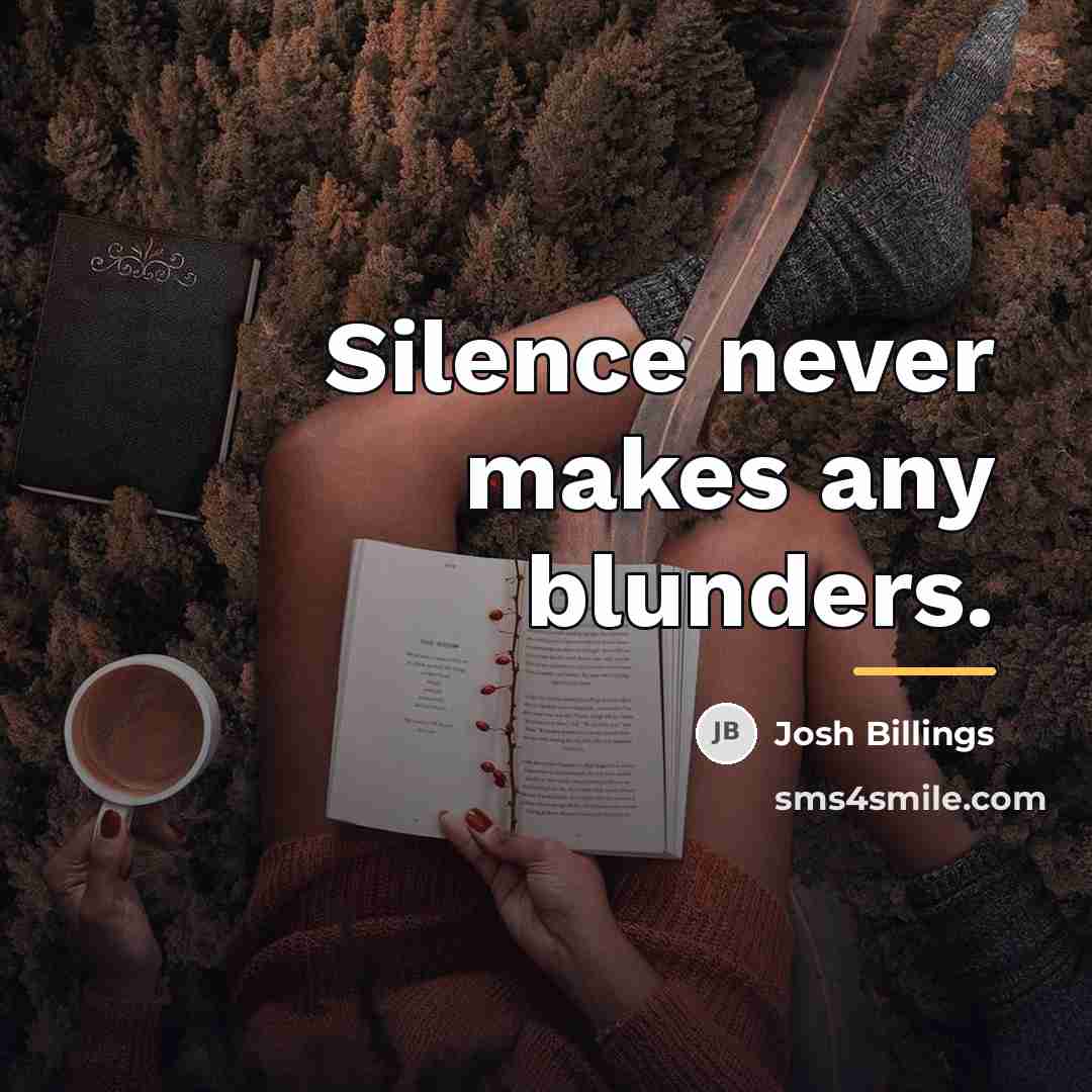 “Silence never makes any blunders.…” quote by Josh Billings