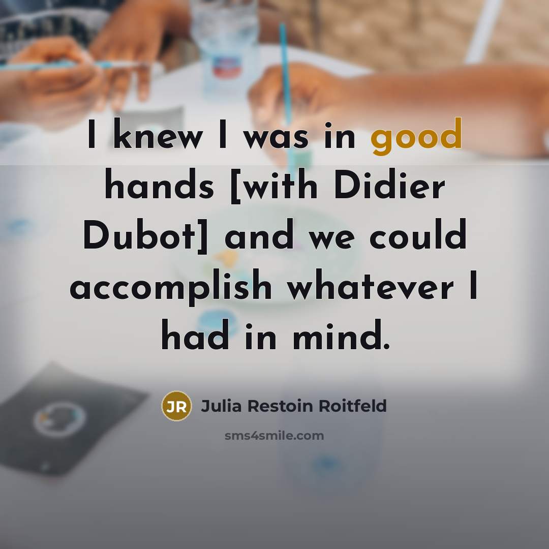 “I knew I was in good hands [with Didier Dubot]…” quote by Julia Restoin Roitfeld