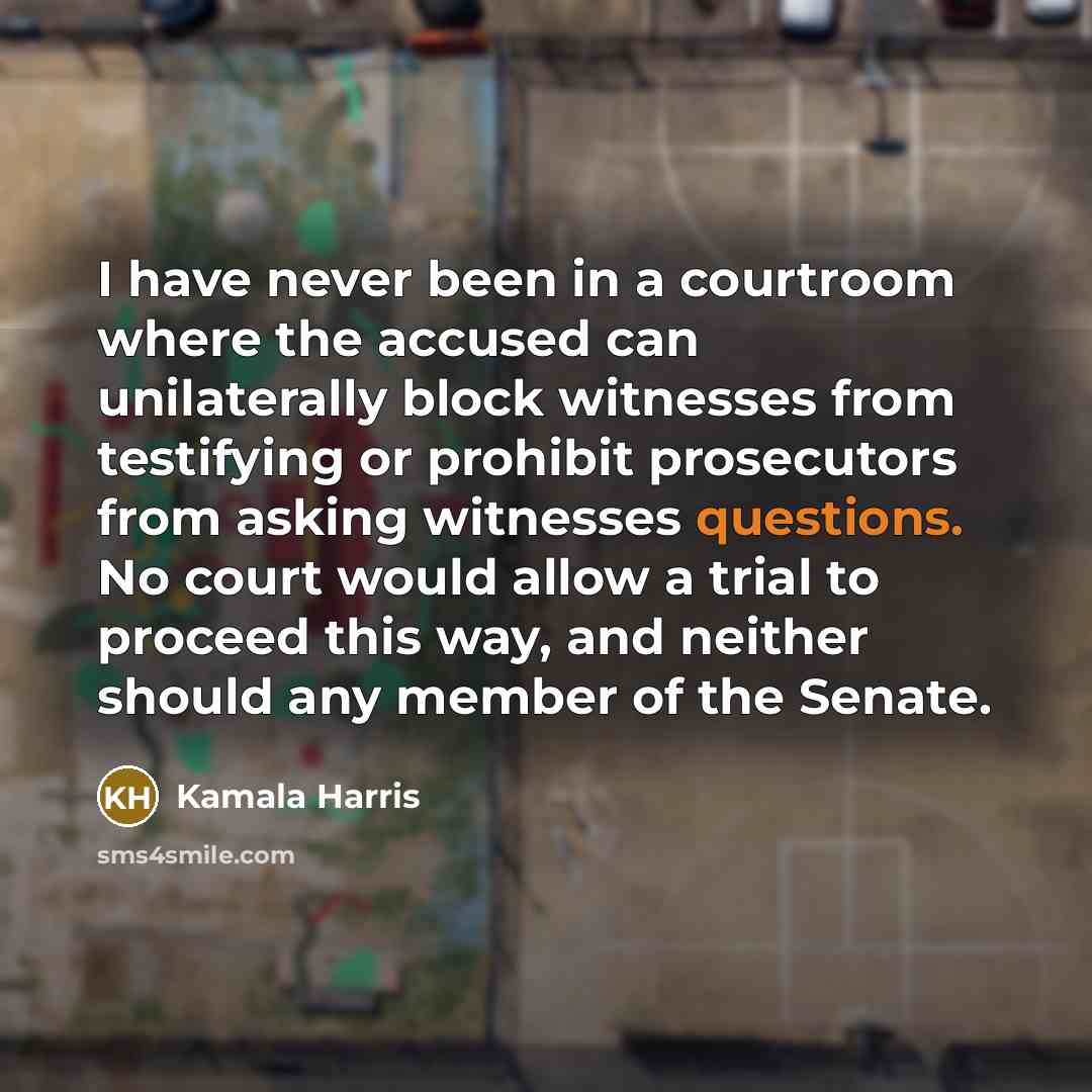 “I have never been in a courtroom where the accused…” quote by Kamala Harris