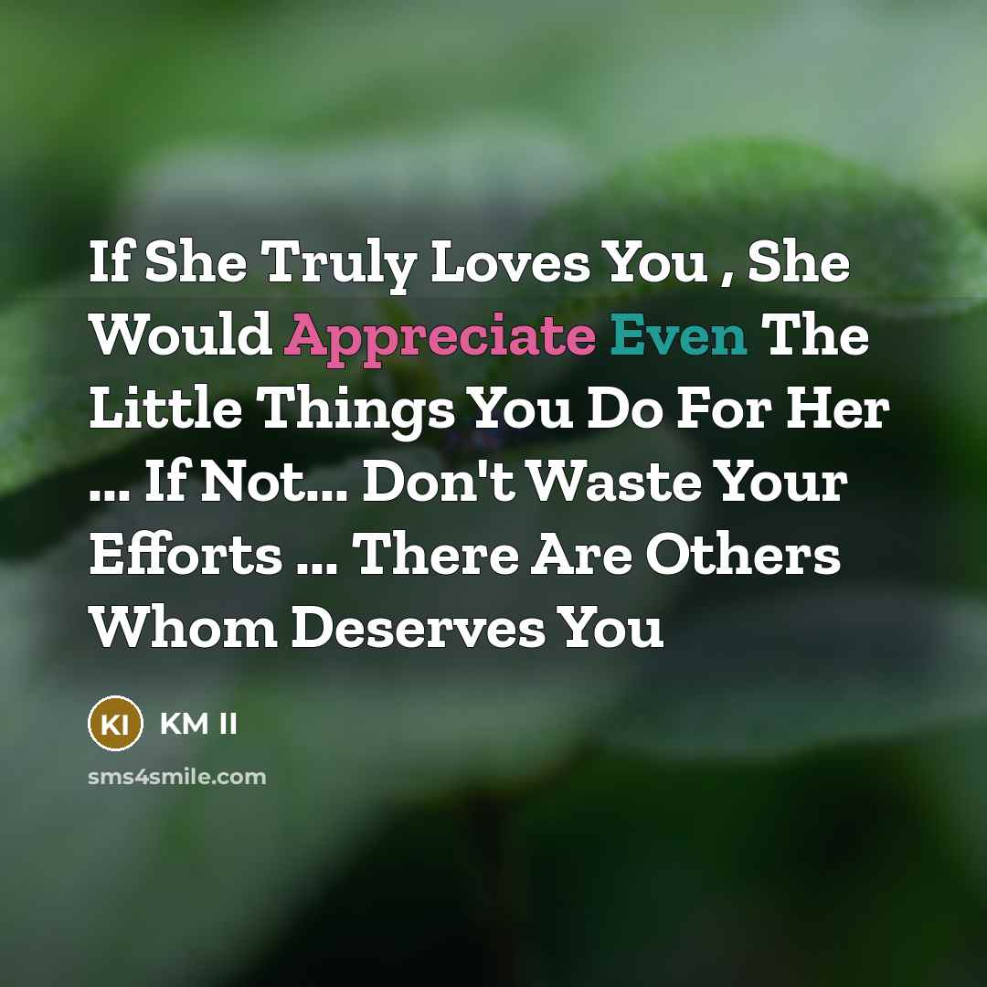“If She Truly Loves You , She Would Appreciate Even…” quote by KM II