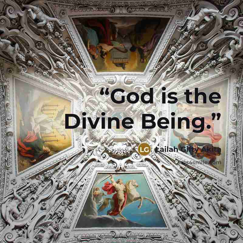 “God is the Divine Being.” quote by Lailah Gifty Akita