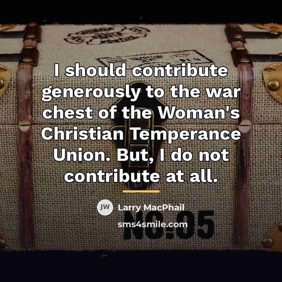 “I should contribute generously to the war chest of the…” quote by Larry MacPhail