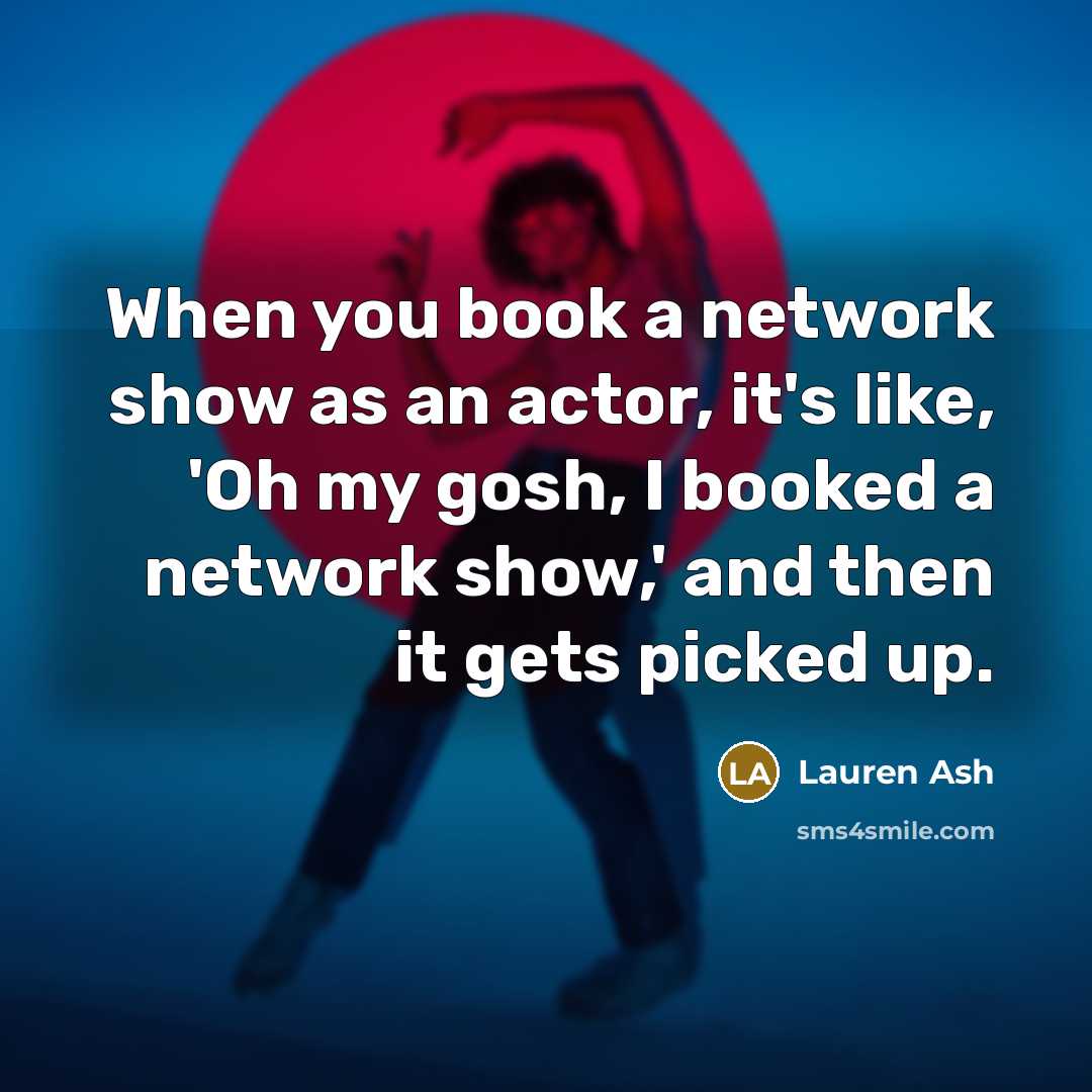 “When you book a network show as an actor, it's…” quote by Lauren Ash