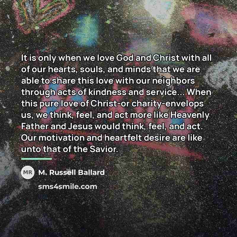 “It is only when we love God and Christ with…” quote by M. Russell Ballard