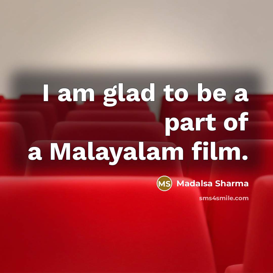 “I am glad to be a part of a Malayalam…” quote by Madalsa Sharma