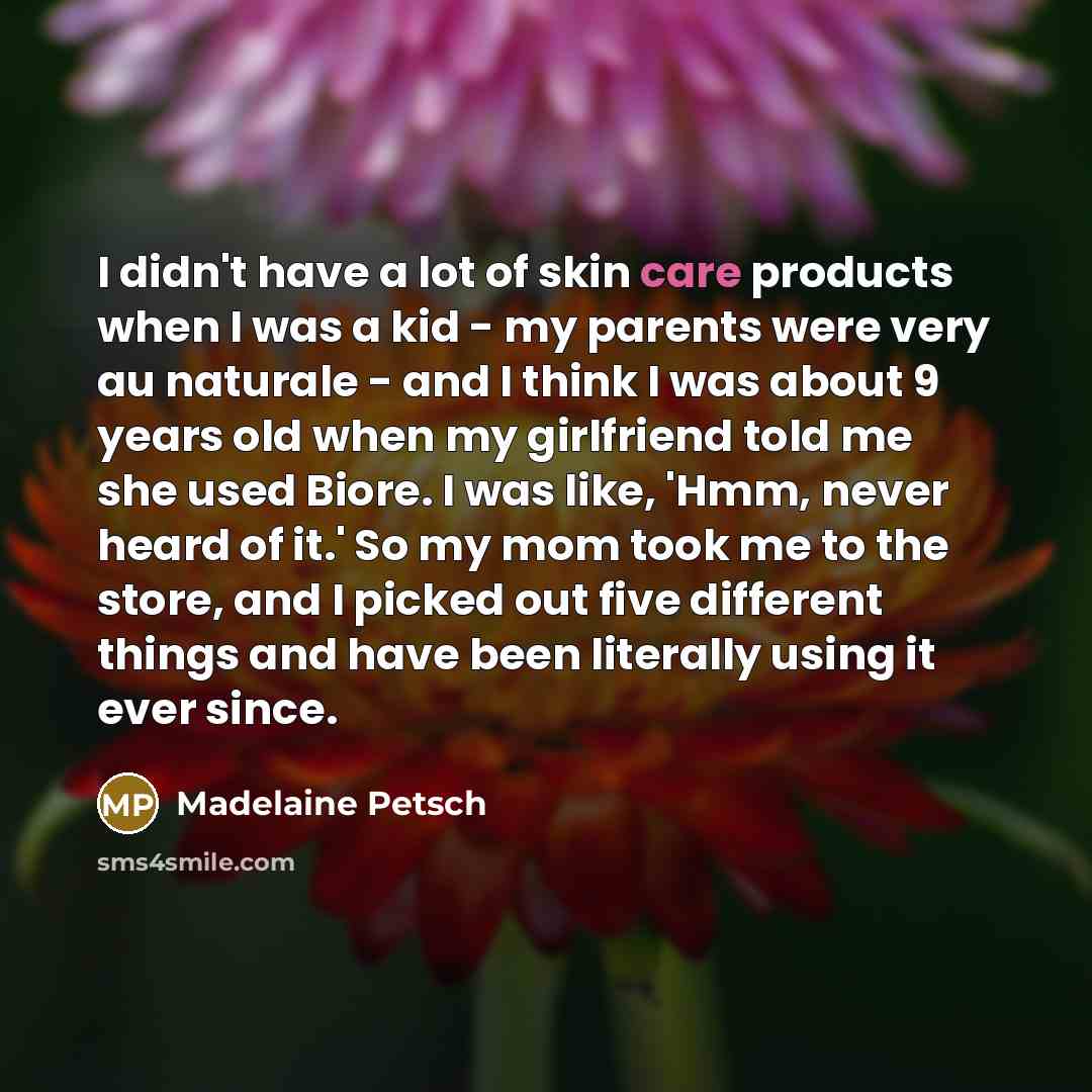 “I didn't have a lot of skin care products when…” quote by Madelaine Petsch