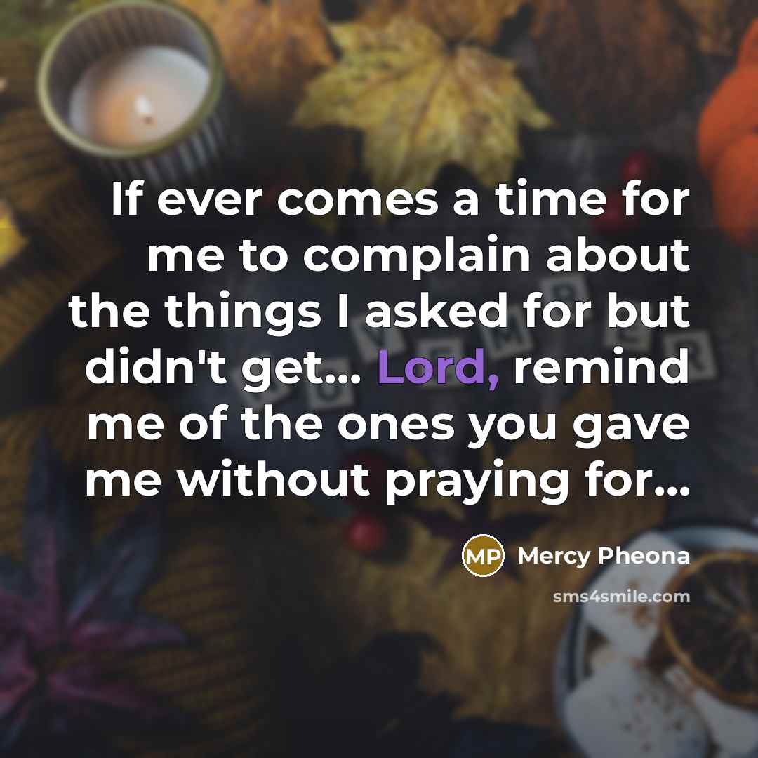 “If ever comes a time for me to complain about…” quote by Mercy Pheona