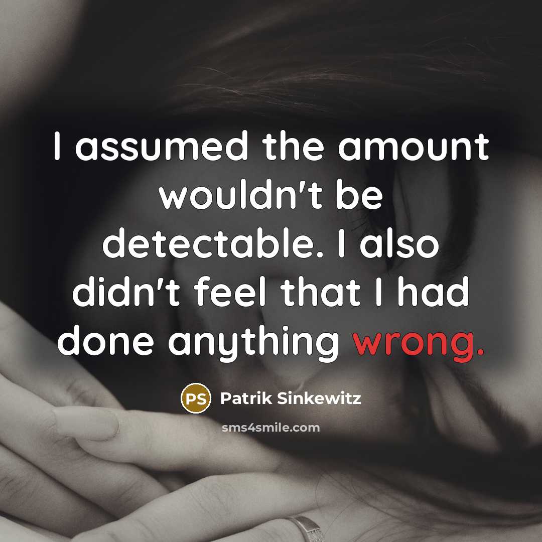“I assumed the amount wouldn't be detectable. I also didn't…” quote by Patrik Sinkewitz