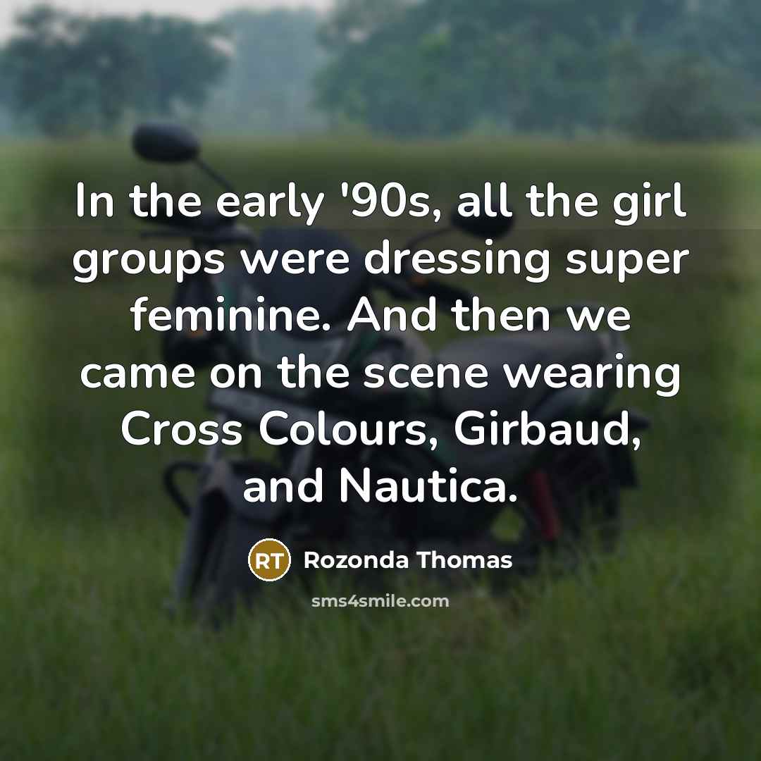 “In the early '90s, all the girl groups were dressing…” quote by Rozonda Thomas
