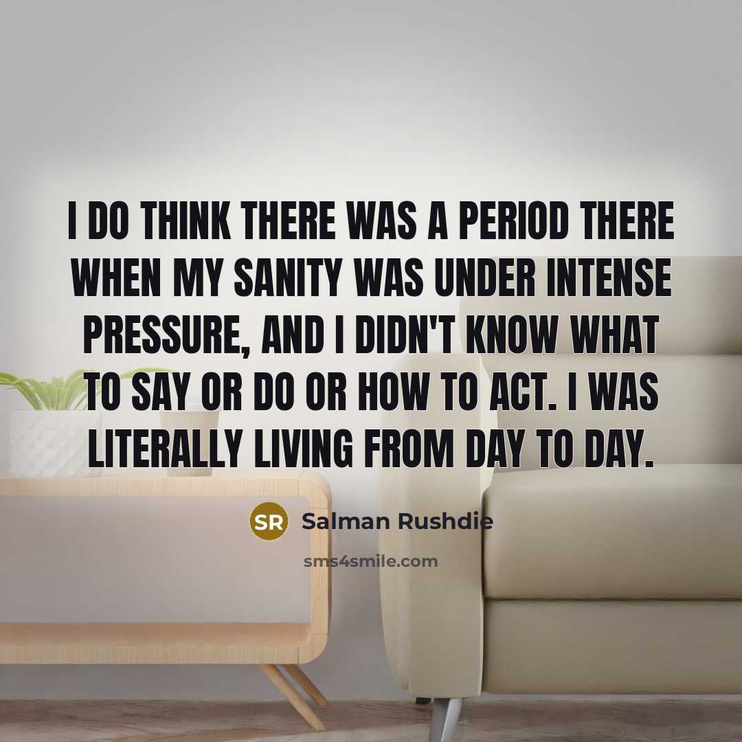 “I do think there was a period there when my…” quote by Salman Rushdie