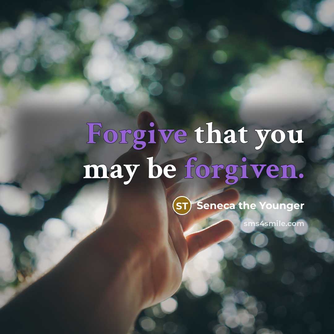 “Forgive that you may be forgiven.” quote by Seneca the Younger
