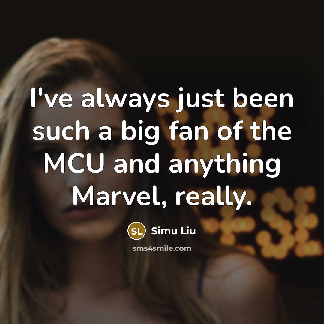“I've always just been such a big fan of the…” quote by Simu Liu