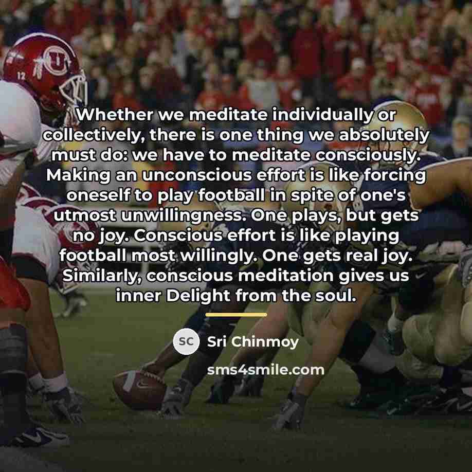 “Whether we meditate individually or collectively, there is one thing…” quote by Sri Chinmoy
