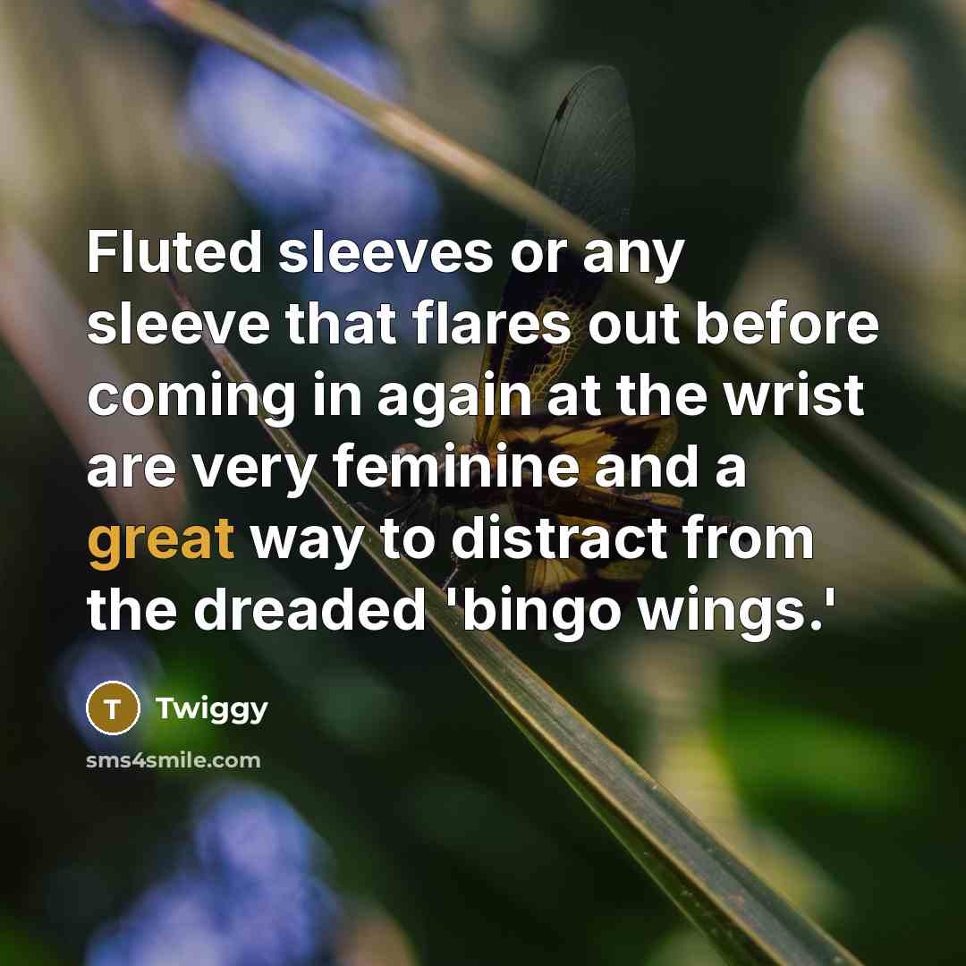 “Fluted sleeves or any sleeve that flares out before coming…” quote by Twiggy