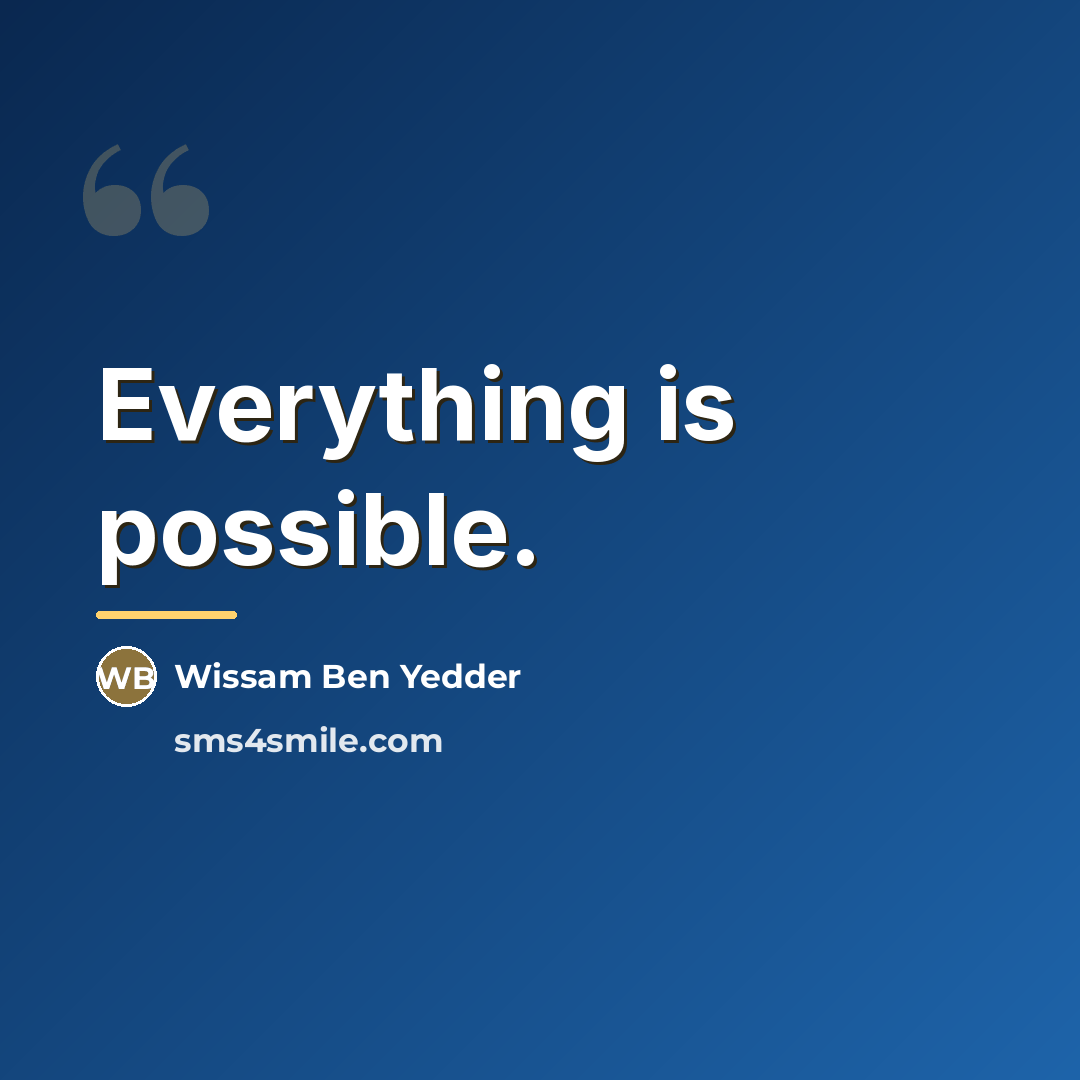 “Everything is possible.…” quote by Wissam Ben Yedder