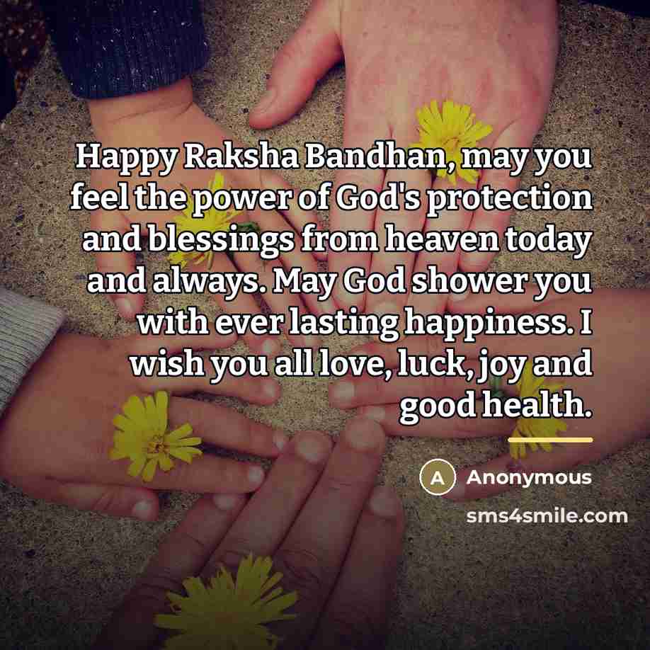 “Happy Raksha Bandhan, may you feel the power of God's…” quote by Anonymous