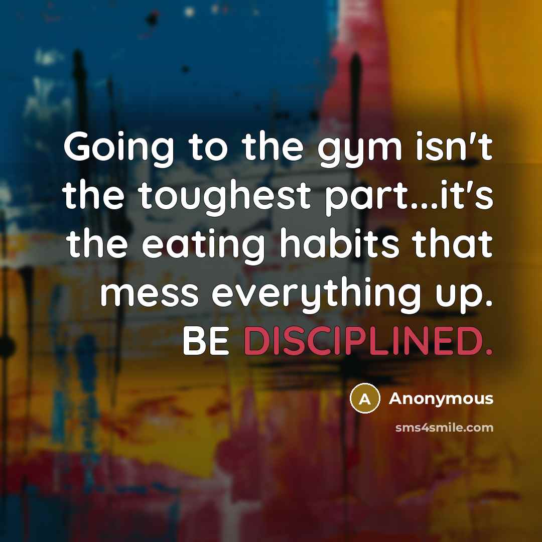 “Going to the gym isn't the toughest part...it's the eating…” quote by Anonymous