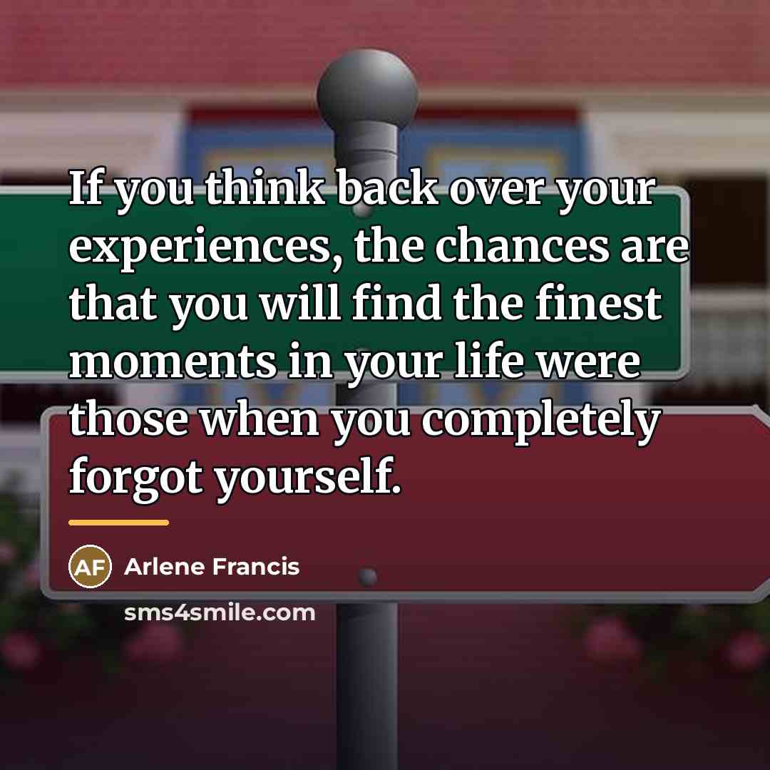 “If you think back over your experiences, the chances are…” quote by Arlene Francis