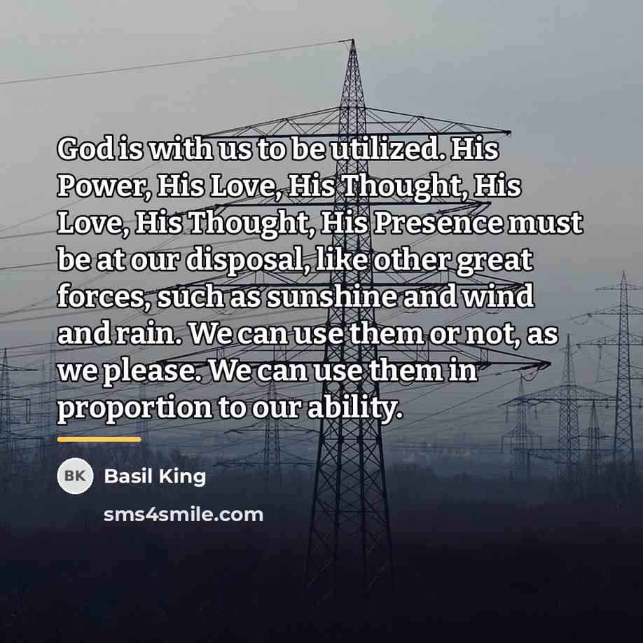 “God is with us to be utilized. His Power, His…” quote by Basil King