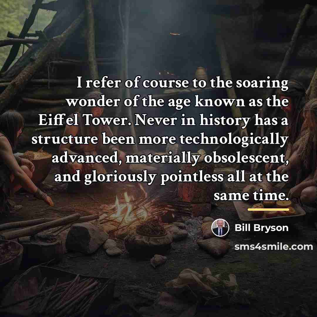 “I refer of course to the soaring wonder of the…” quote by Bill Bryson