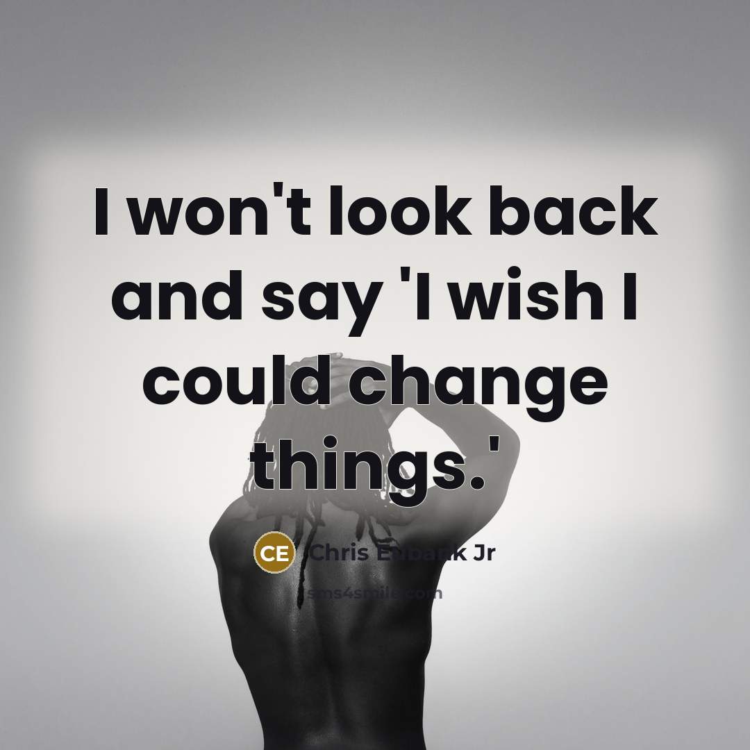 “I won't look back and say 'I wish I could…” quote by Chris Eubank Jr