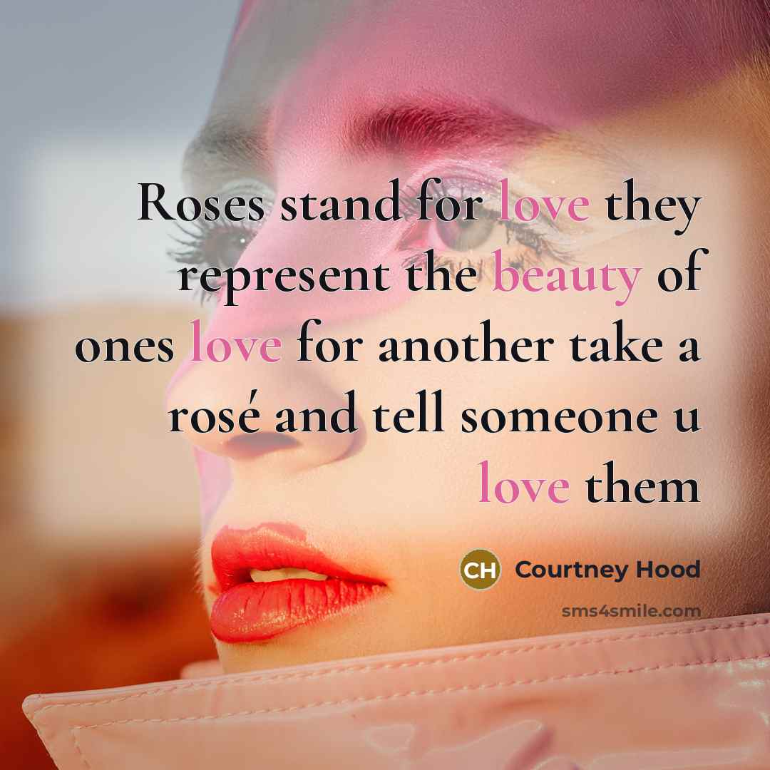 “Roses stand for love they represent the beauty of ones…” quote by Courtney Hood