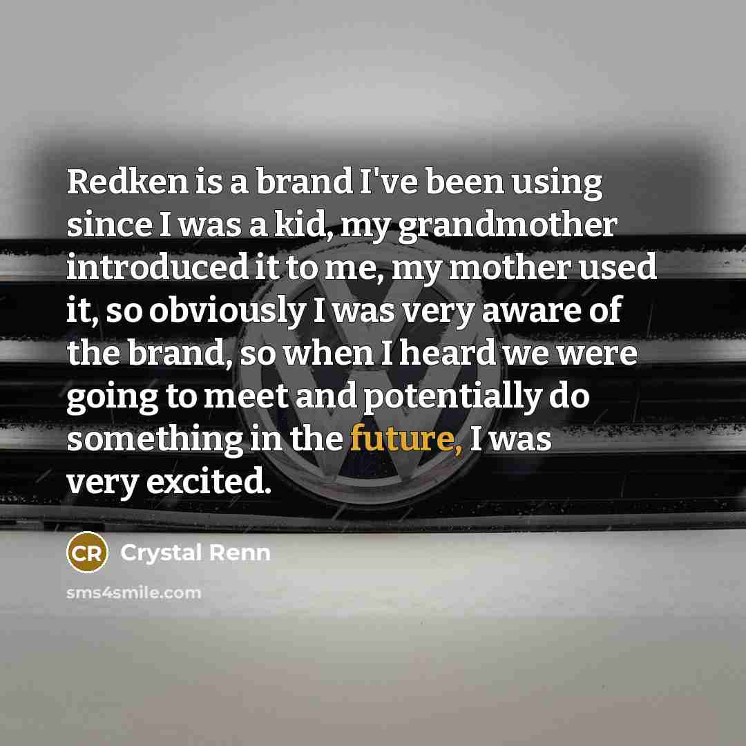 “Redken is a brand I've been using since I was…” quote by Crystal Renn