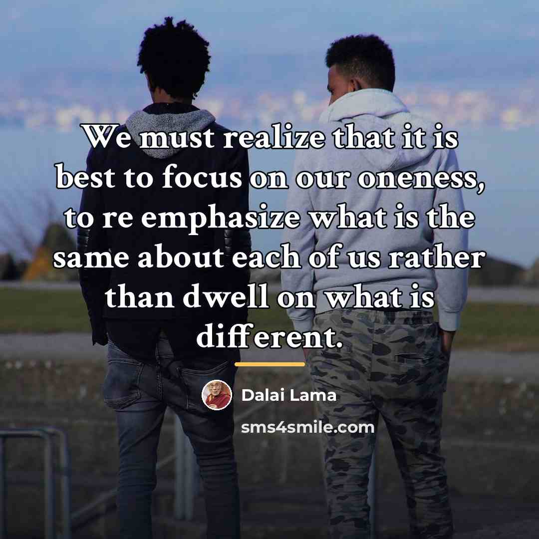 “We must realize that it is best to focus on…” quote by Dalai Lama