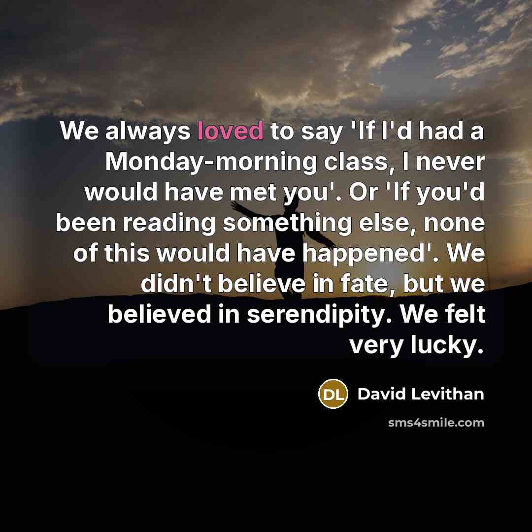 “We always loved to say 'If I'd had a Monday-morning…” quote by David Levithan