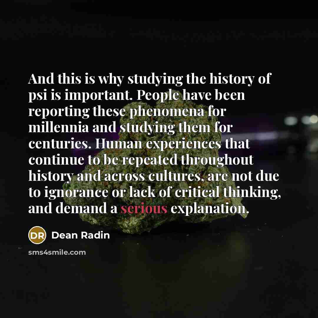“And this is why studying the history of psi is…” quote by Dean Radin
