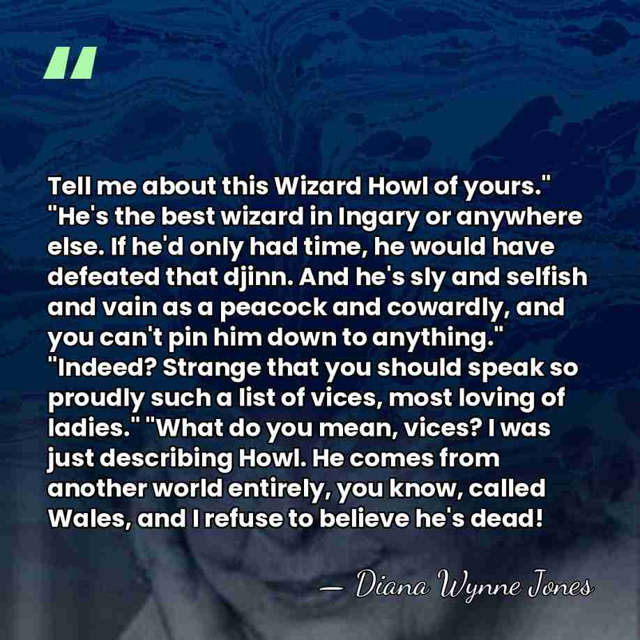 Tell me about this Wizard Howl of yours." "He's the best wizard&hellip; - Diana Wynne Jones