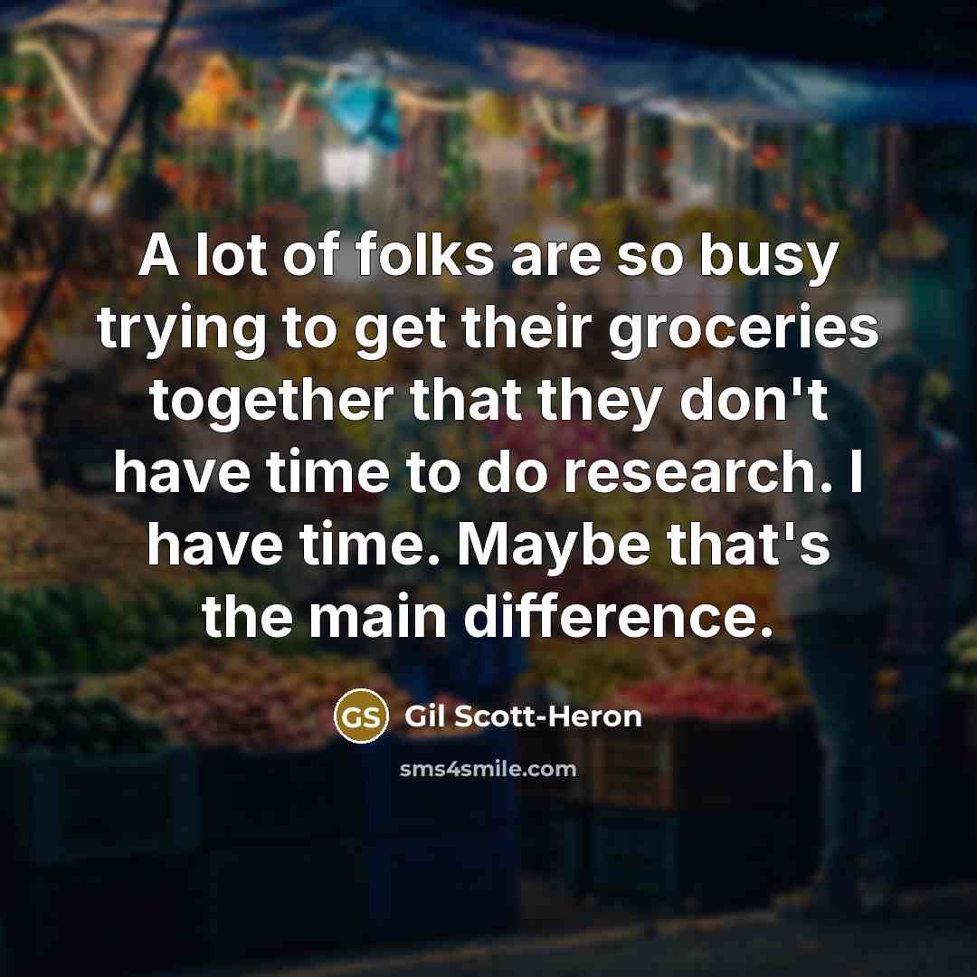 “A lot of folks are so busy trying to get…” quote by Gil Scott-Heron